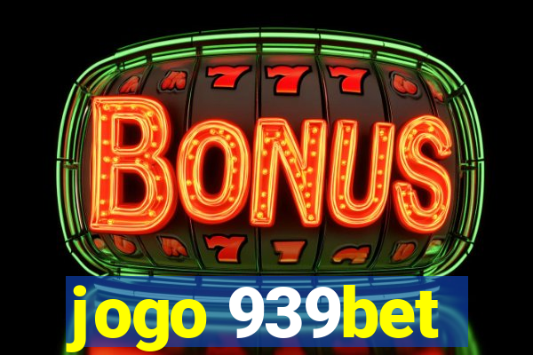 jogo 939bet